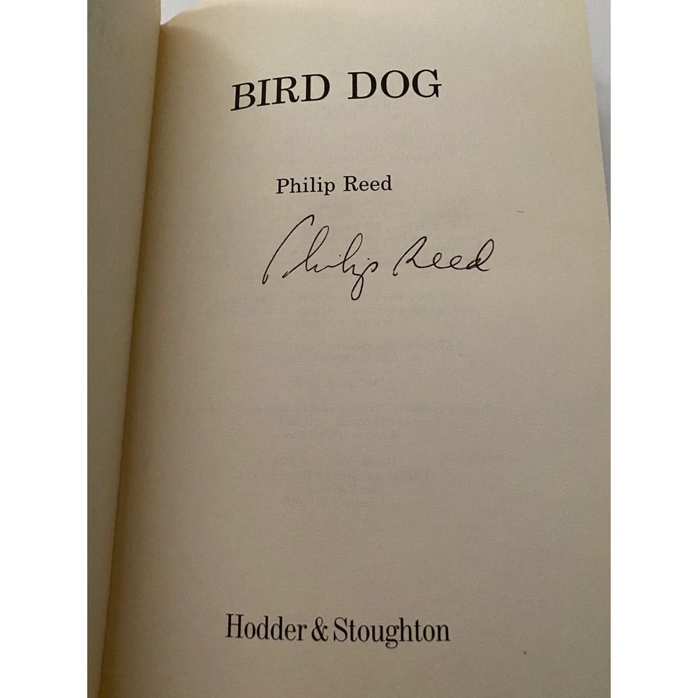 Signed by Philip Reed 1st Edition 1997 Bird Dog Great Britain Hardcover